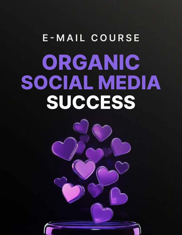 Organic Social Media Success Mini Course